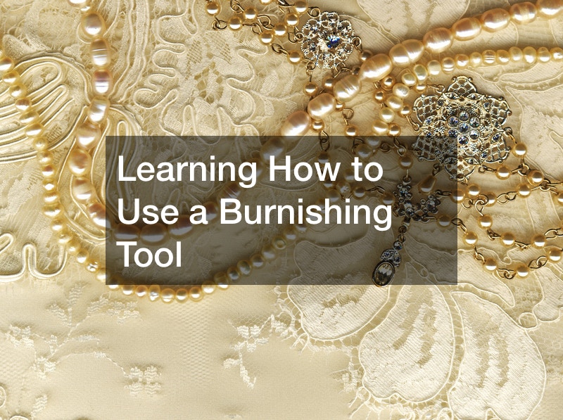 Learning How to Use a Burnishing Tool Reference Books Online