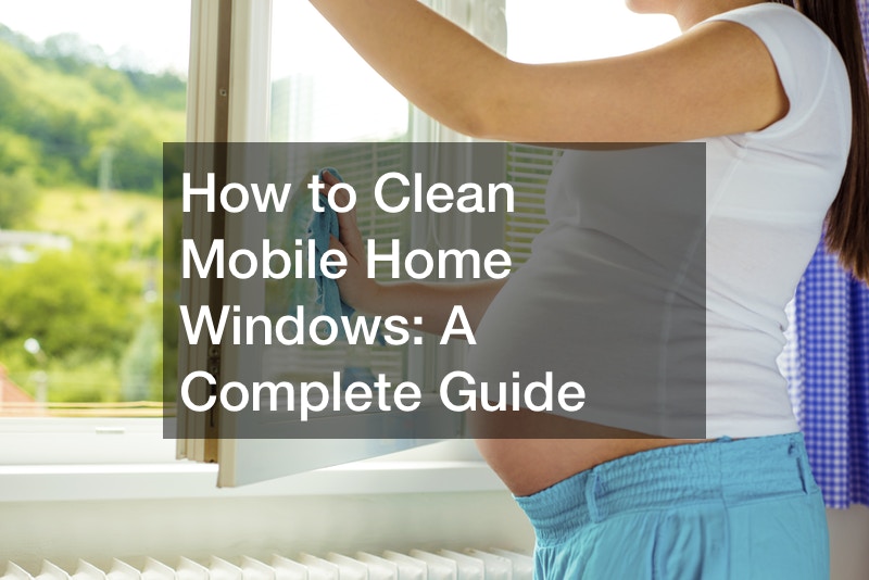 How to Clean Mobile Home Windows A Complete Guide EXU Fabet