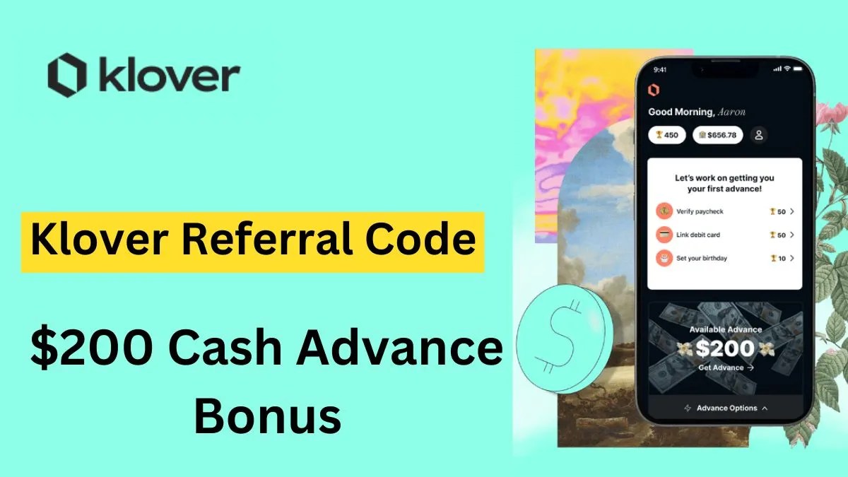 Klover Referral Code [DDHGUF] 100 Cash Advance Promo Code
