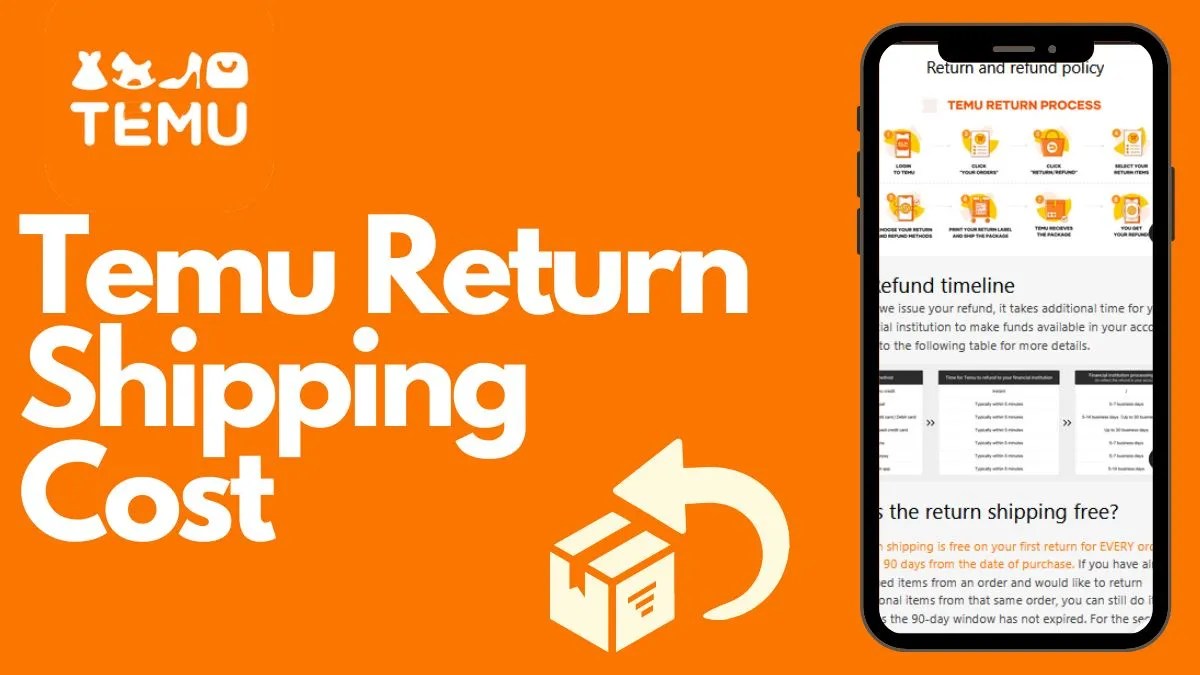 Temu Return Shipping Cost Complete Guide And Return Policy