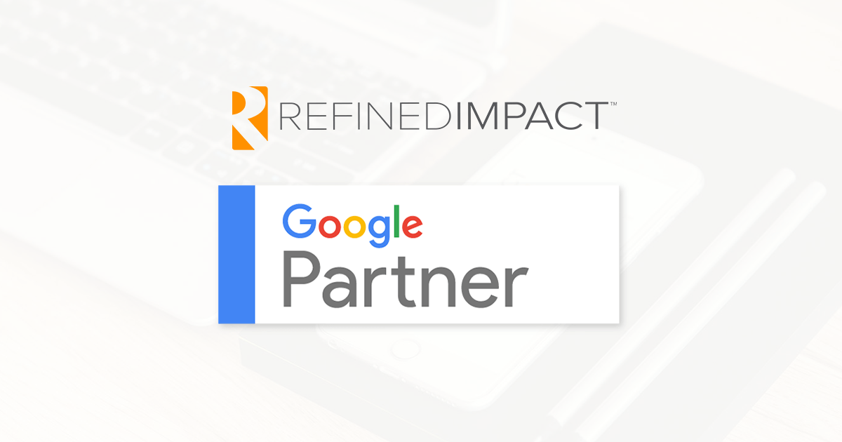 Refined Impact Earns Google AdWords Partner Status Refined Impact