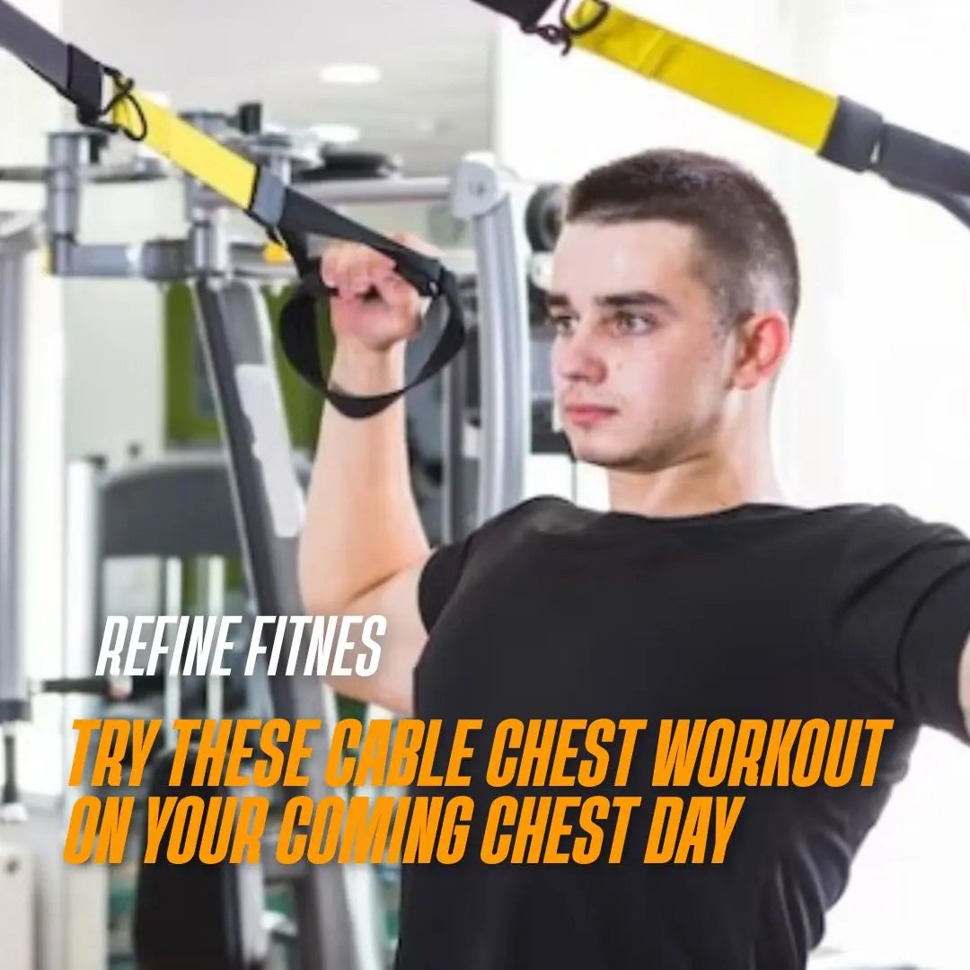 Try These Cable Chest Workout On Your Coming Chest Day