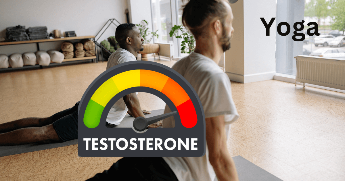Yoga for Testosterone How Yoga Can Boost Testosterone
