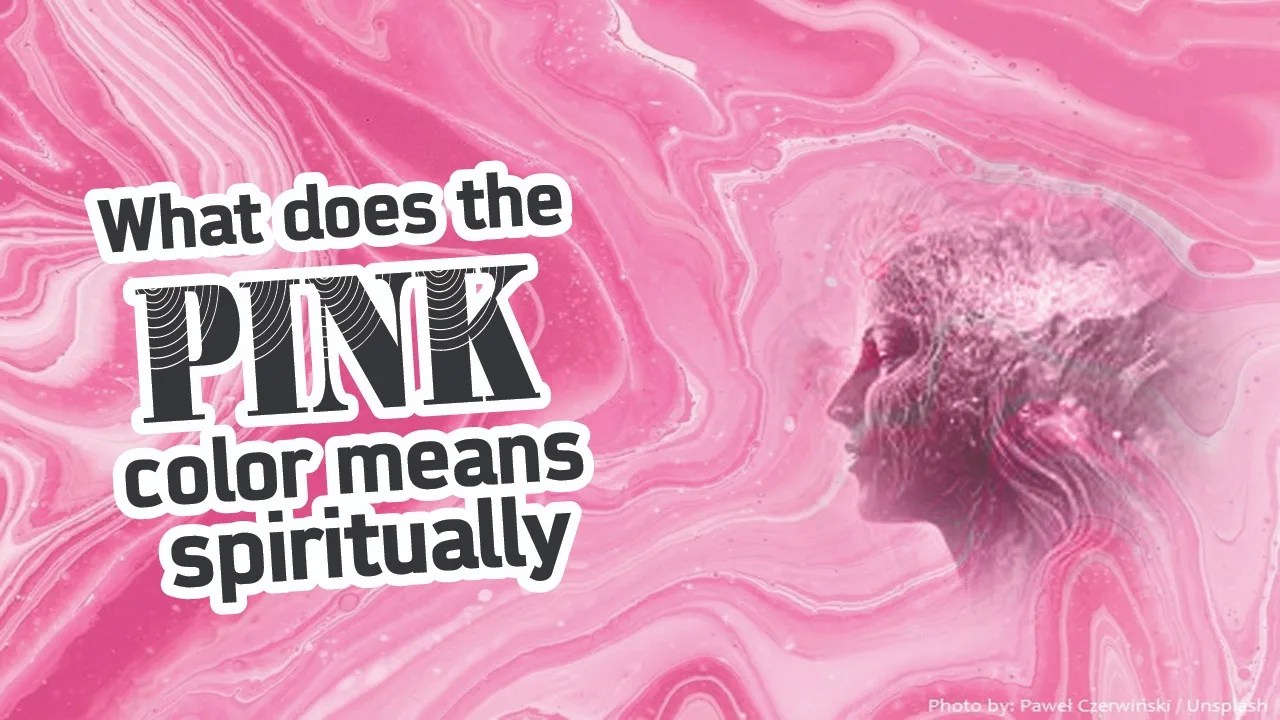 What does the color pink mean spiritually Reflective Thoughts