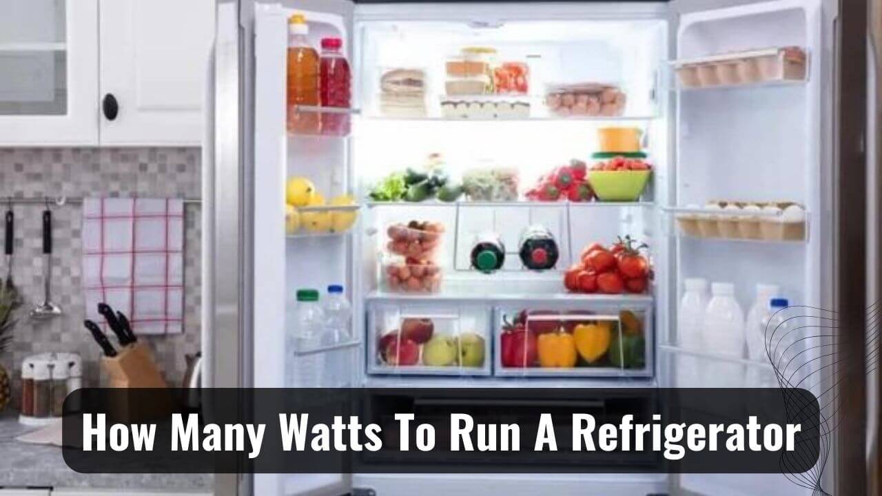 Power Play How Many Watts To Run A Refrigerator?