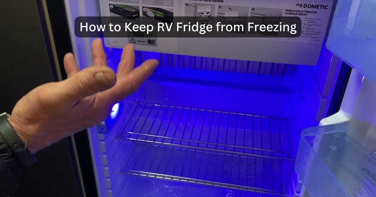 How To Keep RV Fridge From Freezing Expert Tricks!