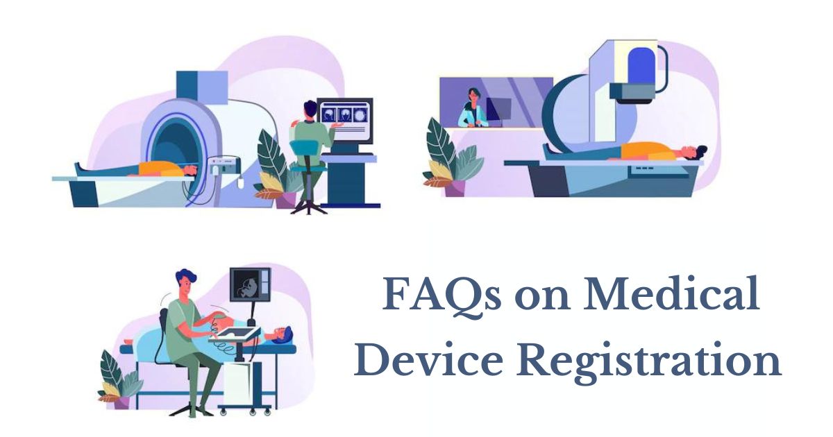 FAQs on Medical Device Registration in India Regalguru.in