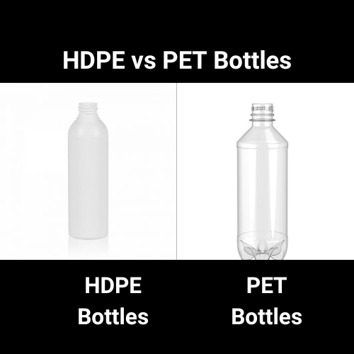 HDPE vs. PET Bottles Making the Right Packaging Choice