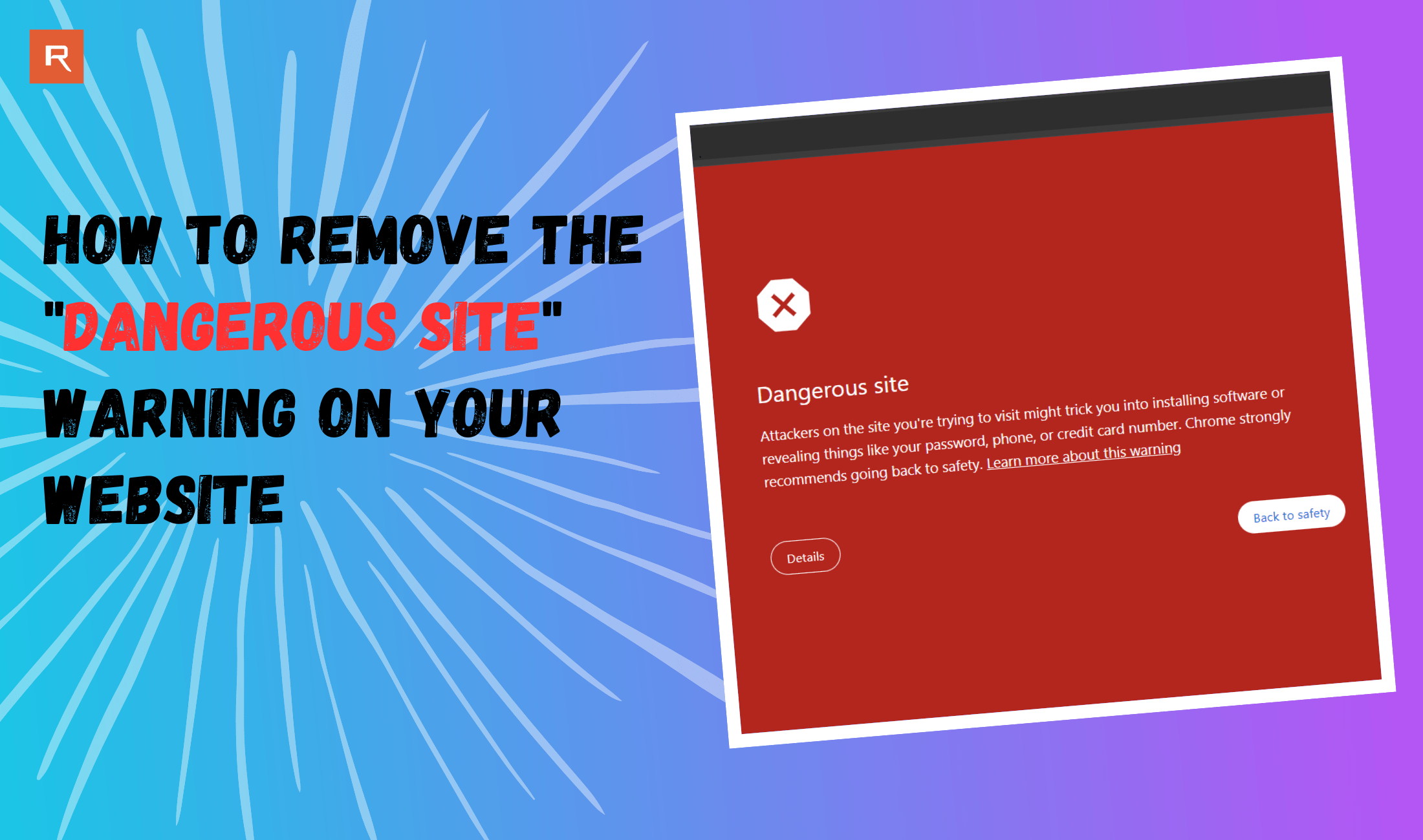 How to Remove the Dangerous Site Warning on Your Website