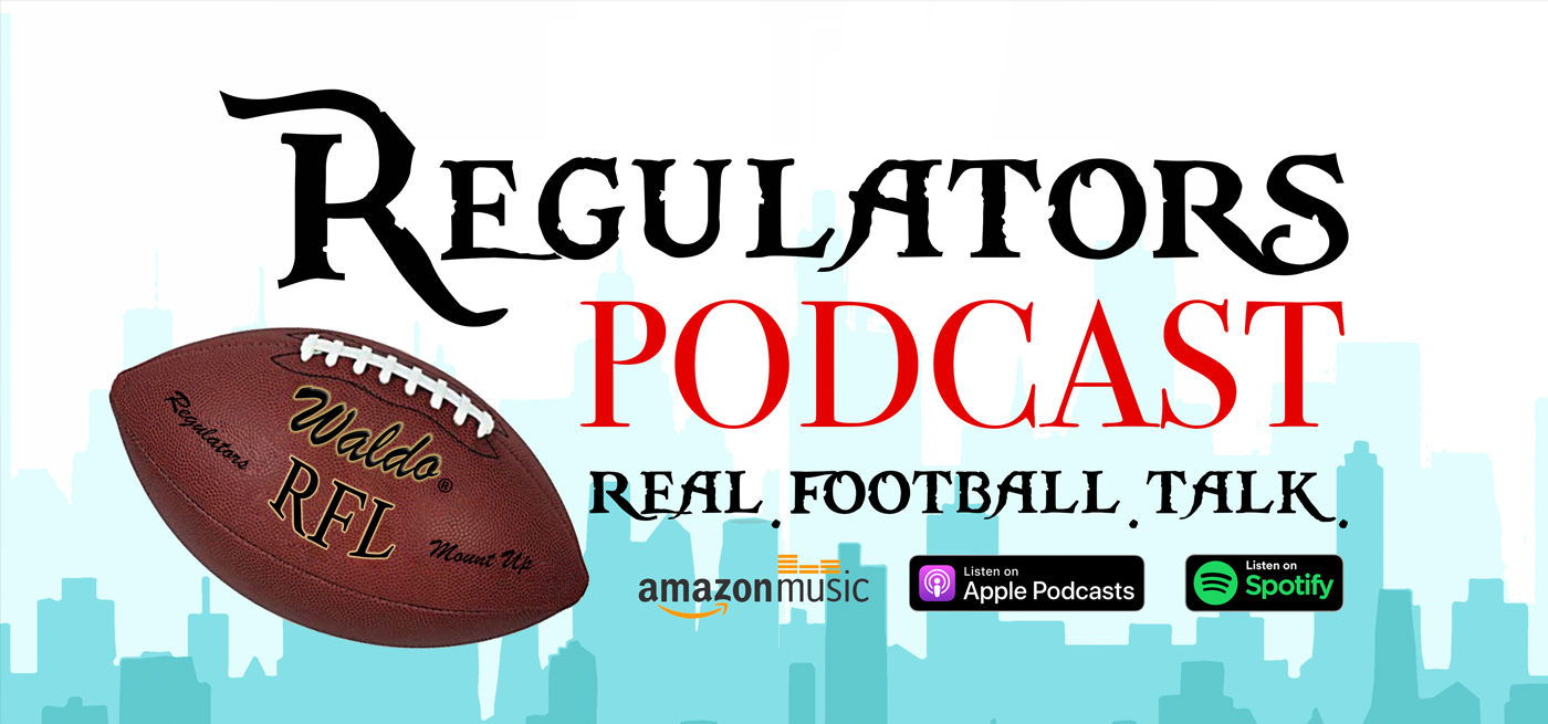 Regulators Podcast Real. Football. Talk.