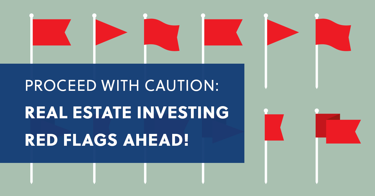 Real Estate Investing Red Flags Watch Out!