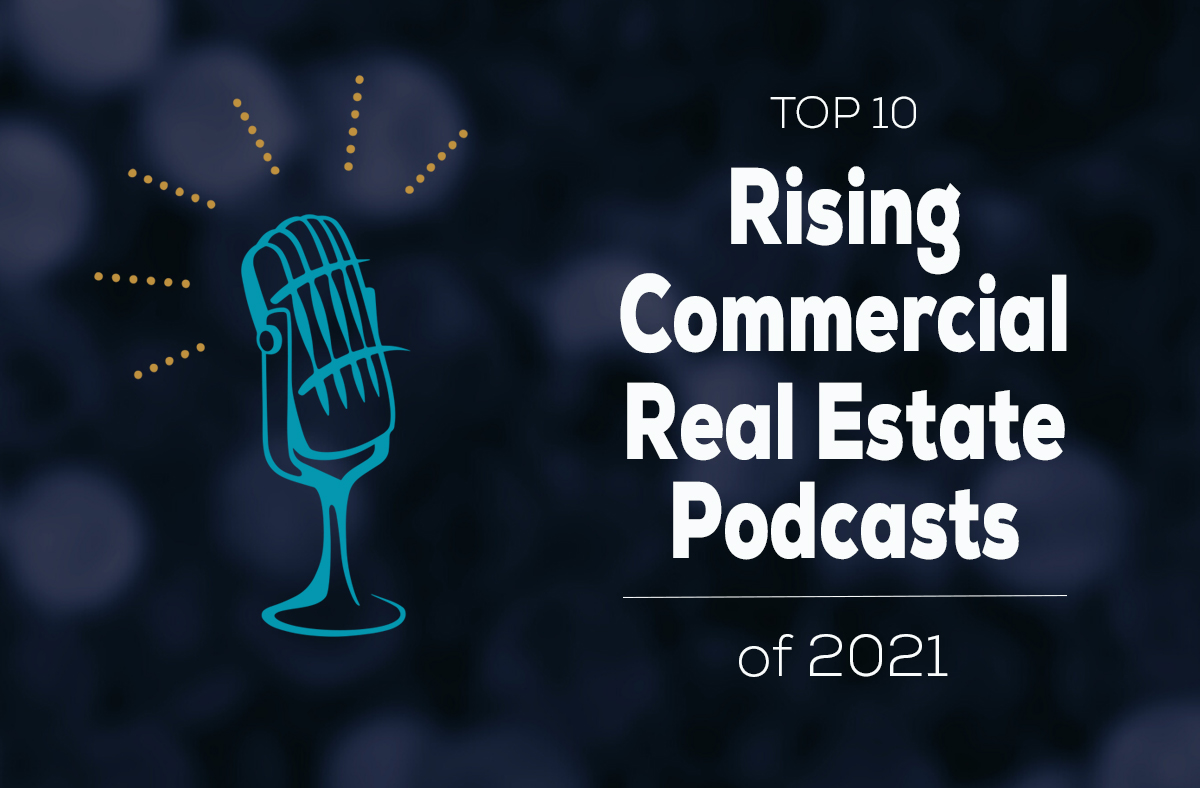 Top 10 Rising Commercial Real Estate Podcasts of 2021 REI Clarity