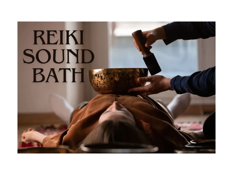 Reiki Sound Bath The Advantage of Adding the Healing Power of Sound to