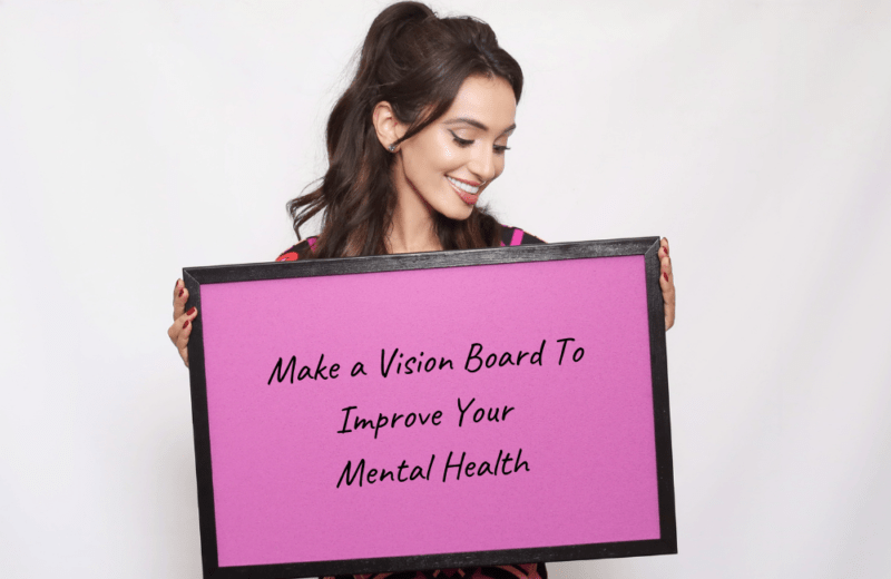 Can a Vision Board improve my mental health? reinvenshen