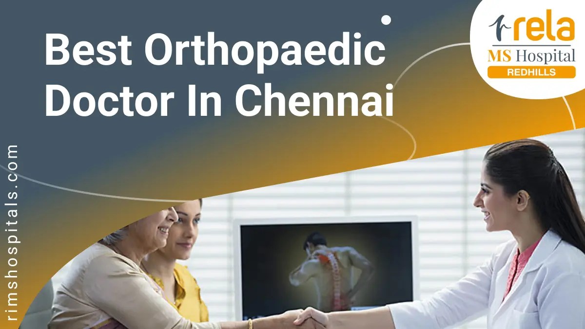 Top 4 Best Orthopaedic Doctor in Chennai Relams Hospital