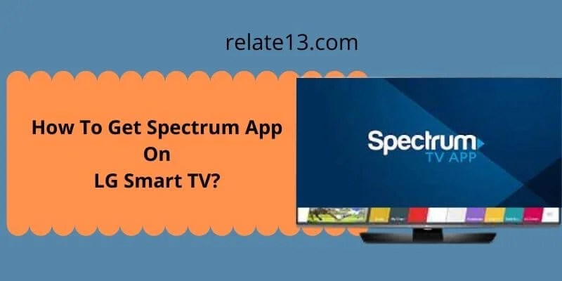 How To Get Spectrum TV App On LG Smart TV (2022)