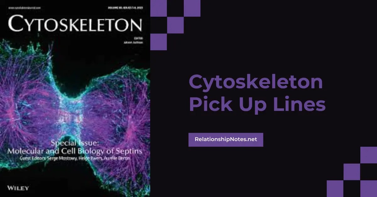 42+ Cytoskeleton Pick up Lines - RelationshipNotes.net