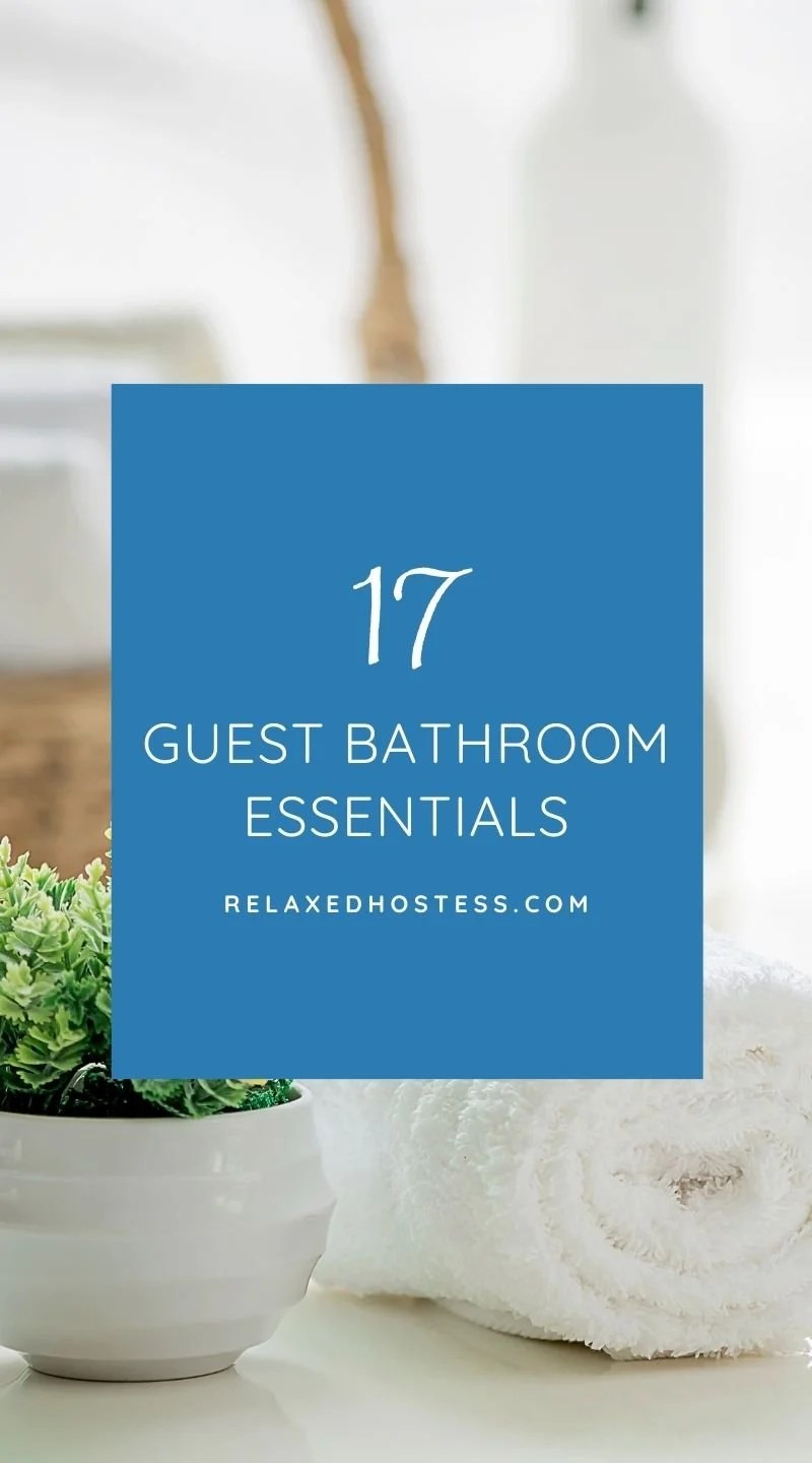 19 Guest Bathroom Essentials (pamper your overnight guests)