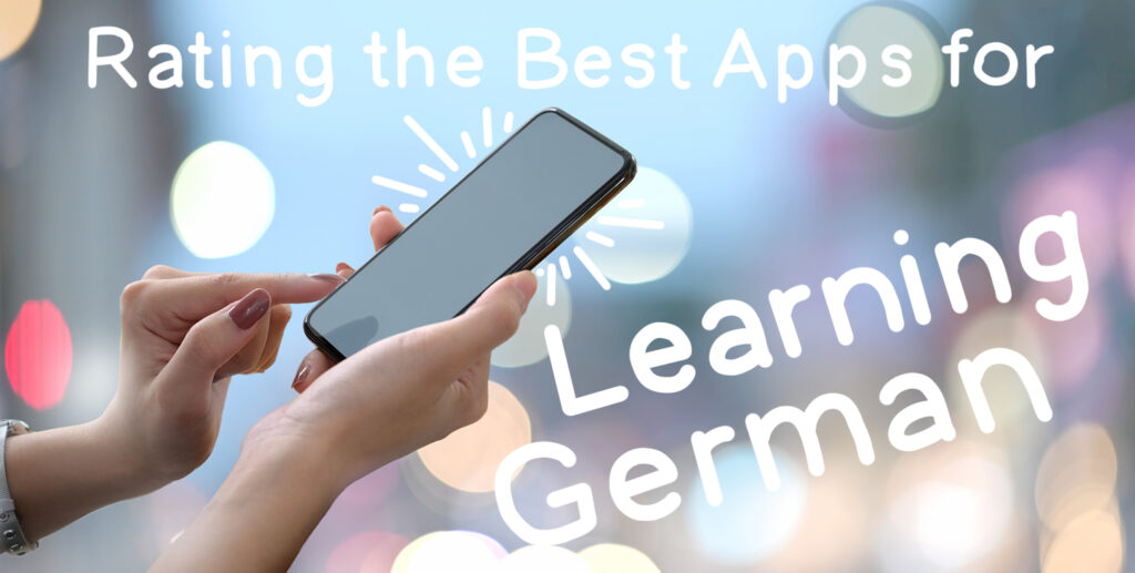 Learn German with an App (12 German Language Apps Reviewed)