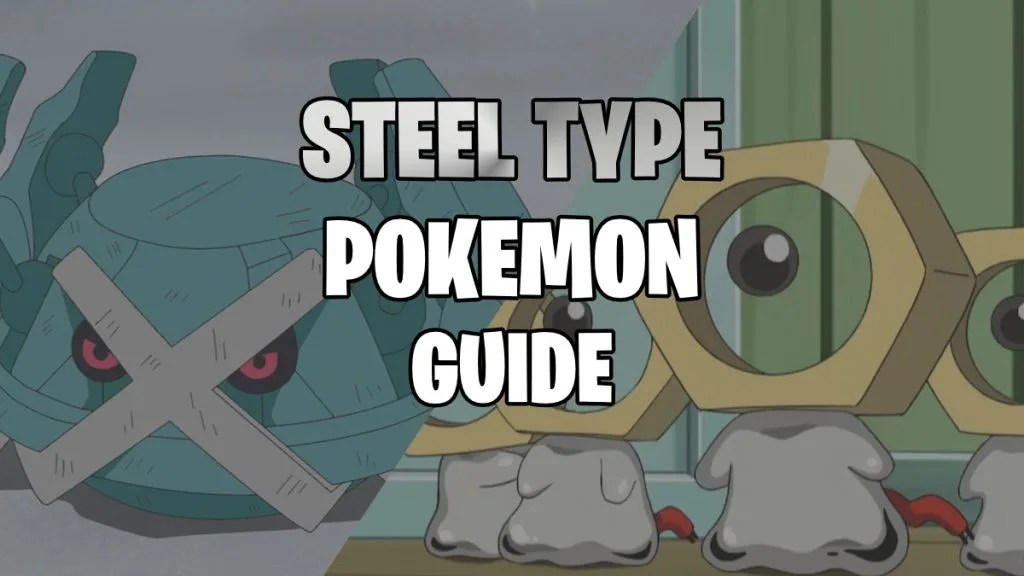 Steel Type Pokemon Weakness and Strengths Guide