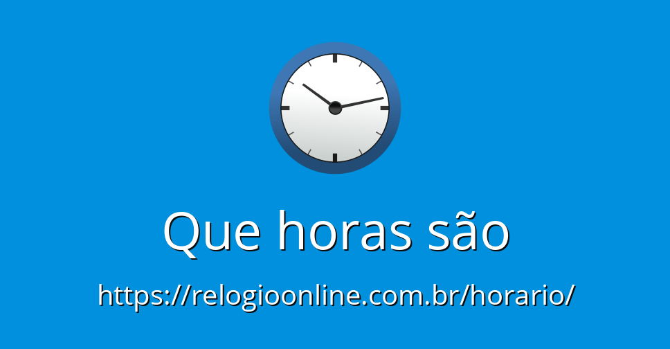 Que horas são Hora certa