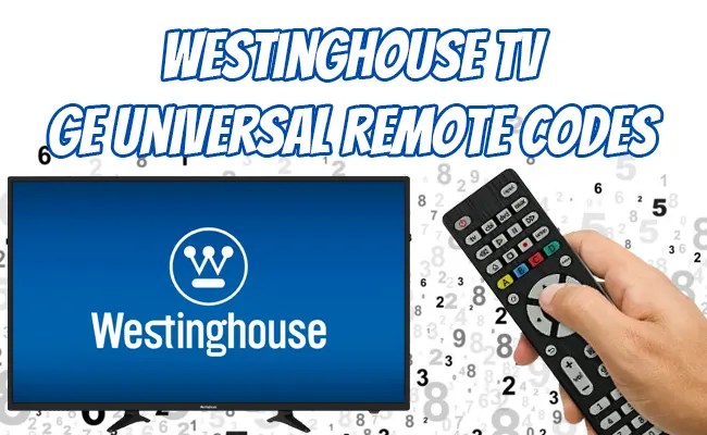 GE Universal Remote Codes For Westinghouse TV [2024]