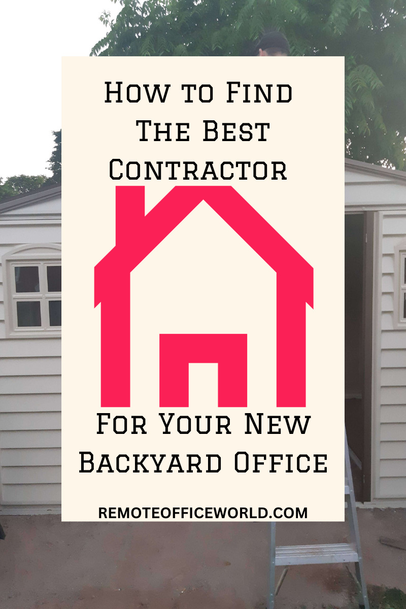 Find the Best Contractor For Your New Backyard Office Haven