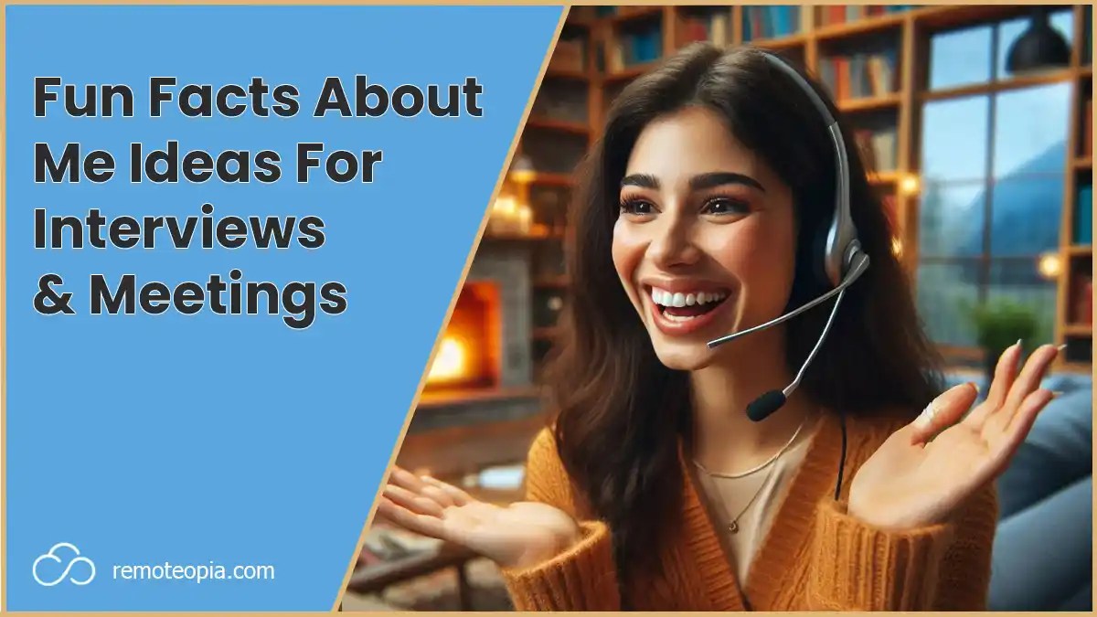 27 Fun Facts About Me For Your Next Meeting Or Interview Remoteopia
