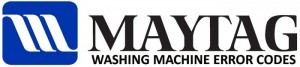 Maytag Washing Machine Error Fault Codes