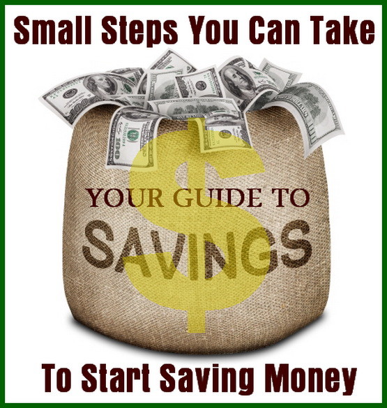 Small Steps You Can Take To Start Saving Money