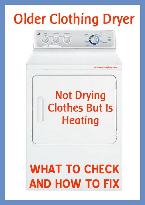 Clothes Dryer Not Drying Clothes But Is Heating