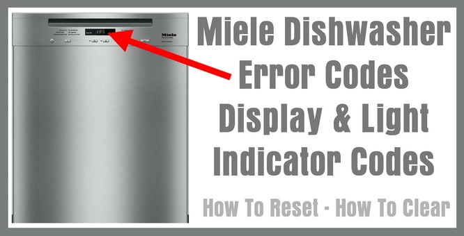 Miele Dishwasher Error Codes Display & Light Indicator Codes - How To
