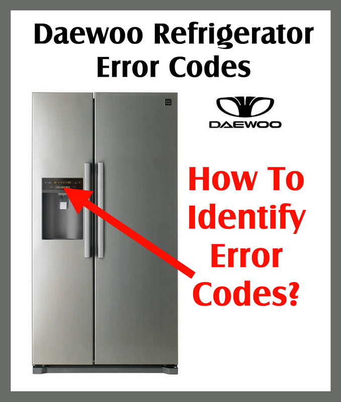 Daewoo Refrigerator Error Codes How To Fix?
