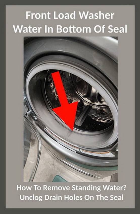 Front Load Washer Has Water In Bottom Of Door Gasket