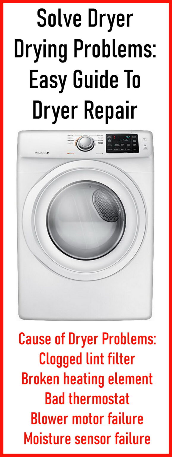 Dryer Not Drying Easy Guide To Get Your Dryer To Dry!
