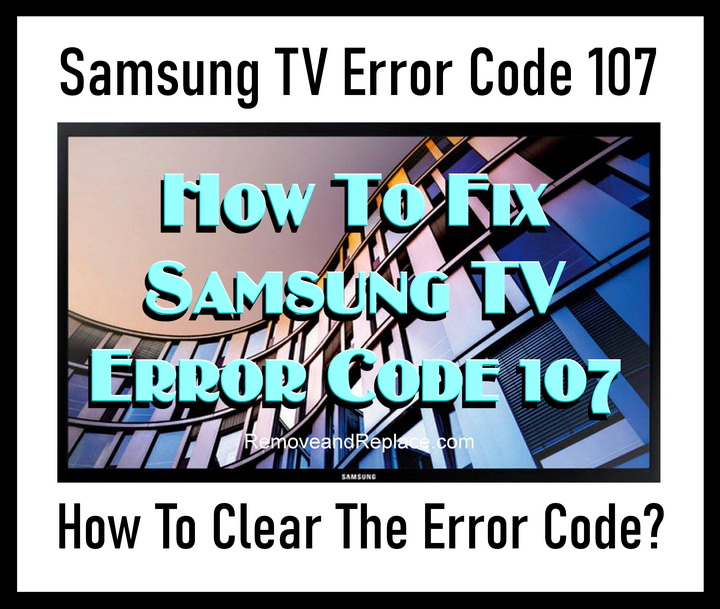 How To Clear Samsung TV Error Code 107