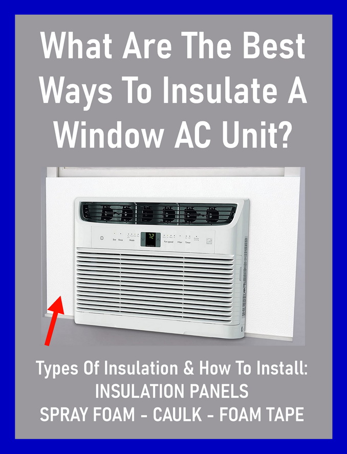 What Are The Best Ways To Insulate A Window AC Unit?