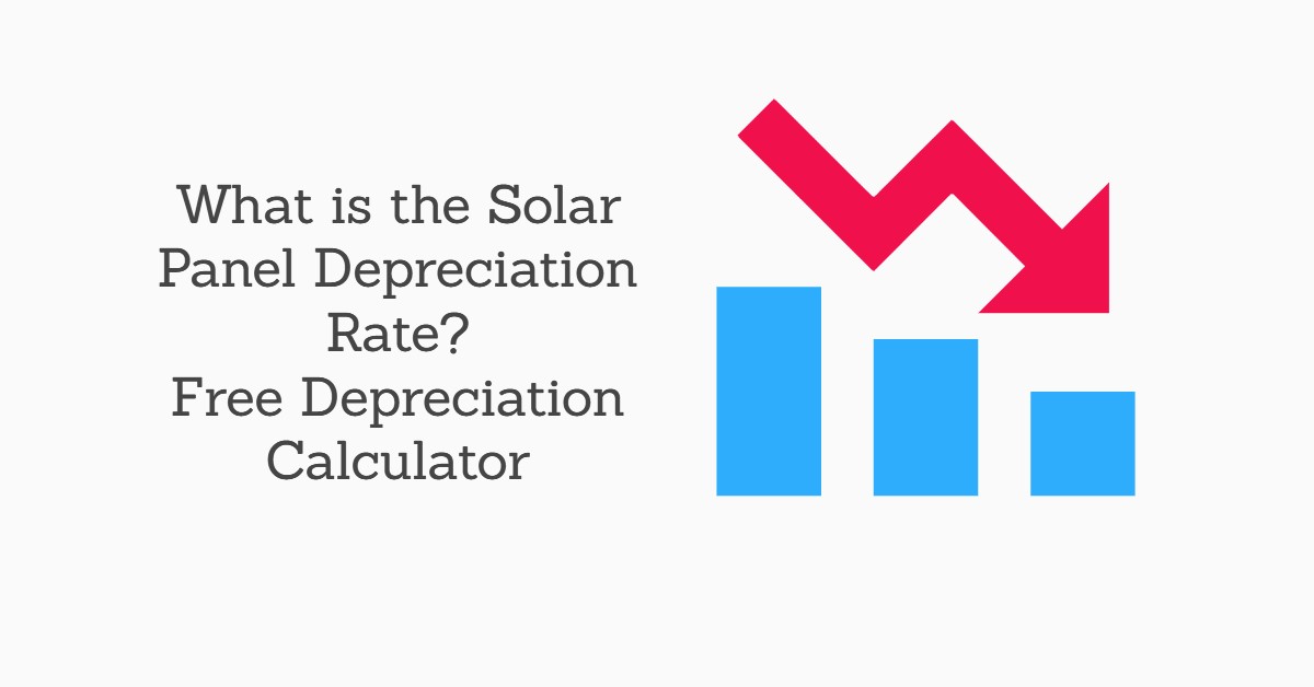 What is Solar Panel Depreciation Rate? (Free Solar Panel Depreciation