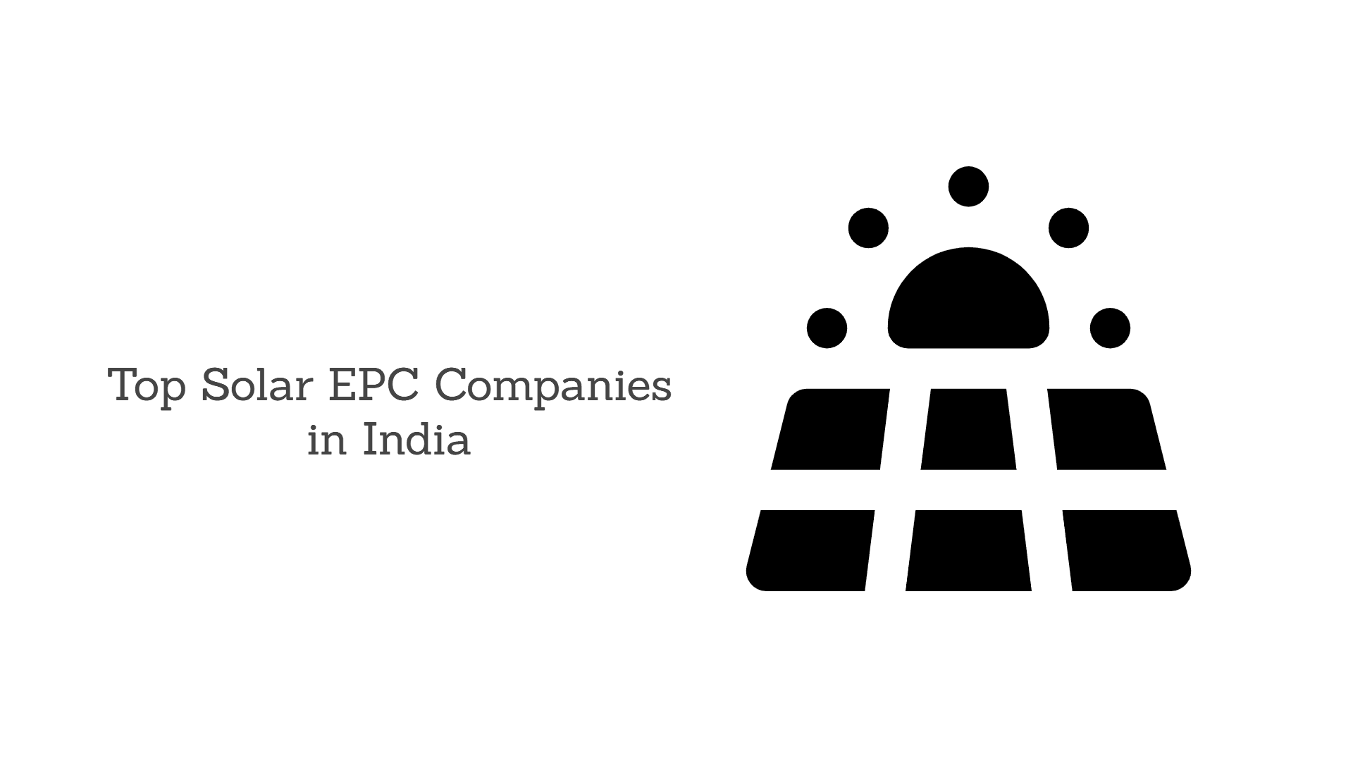 Top 10 Solar EPC Companies in India in 2024 [Updated List]