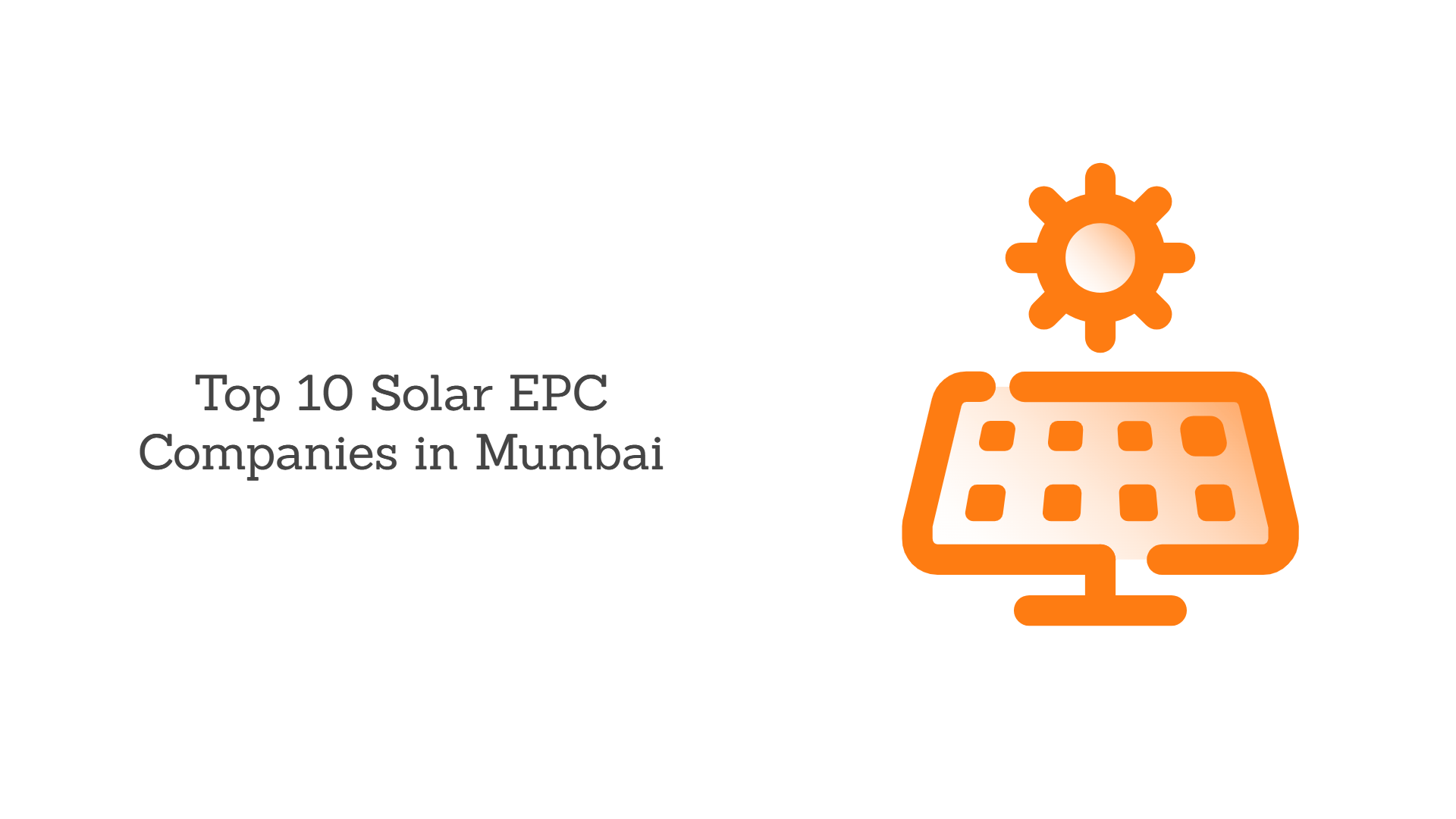 Top 10 Solar EPC Companies in Mumbai in 2024