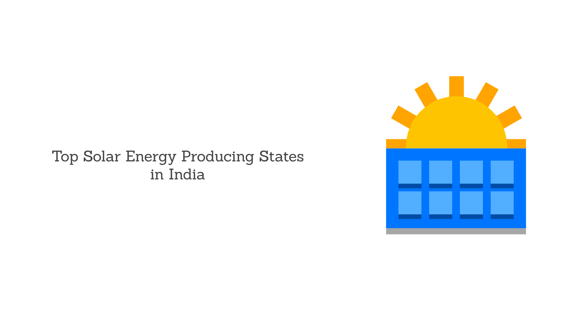 Top 10 Solar Energy Producing States of India in 2024