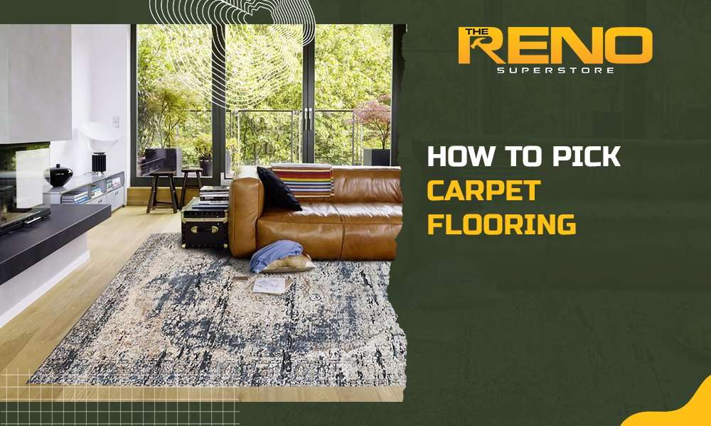 How to Pick Carpet Flooring Toronto and Mississauga Reno Superstore