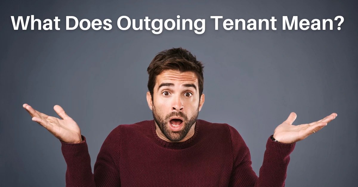 What Does Outgoing Tenant Mean? The Guide to Understand