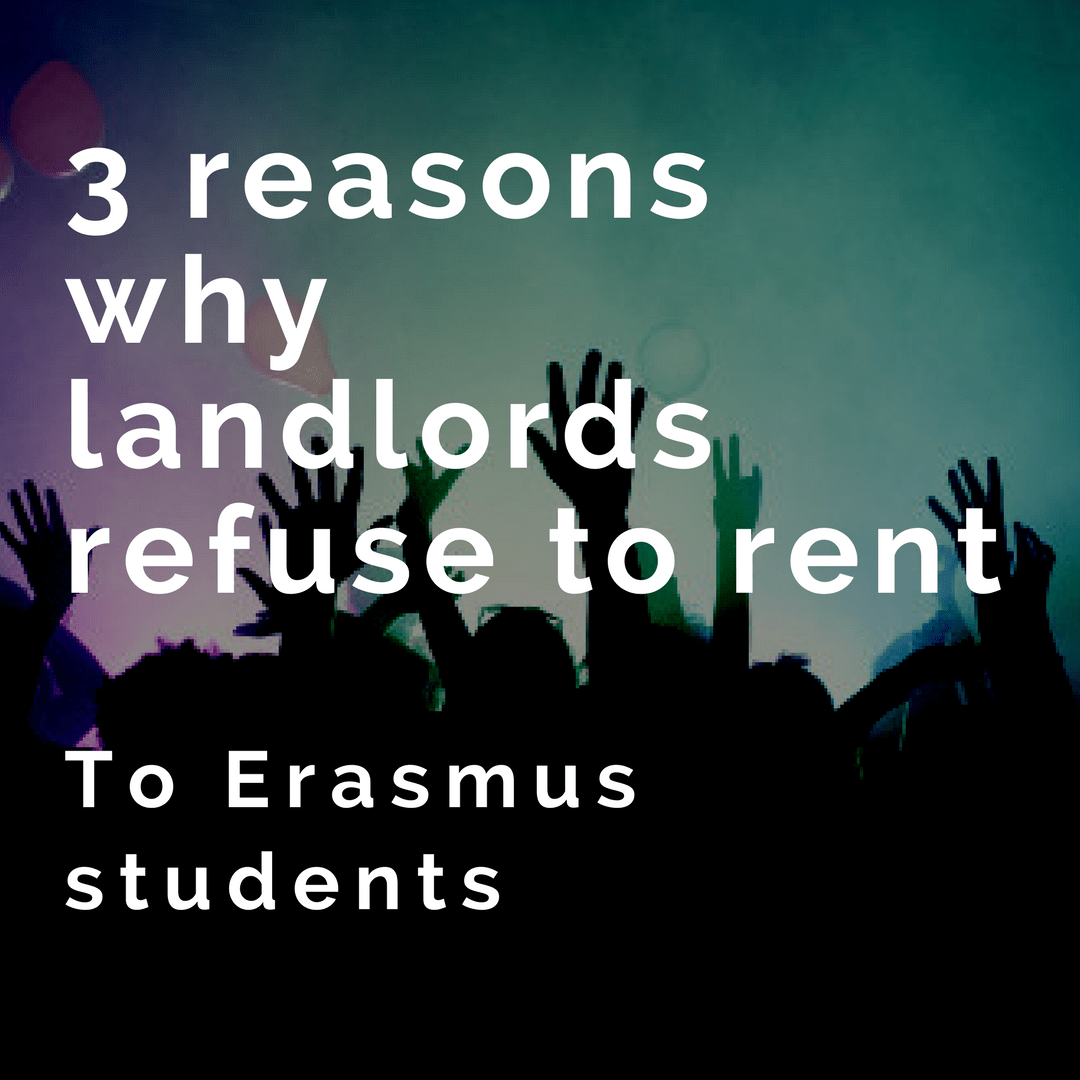 3 reasons why landlords refuse to rent to Erasmus students
