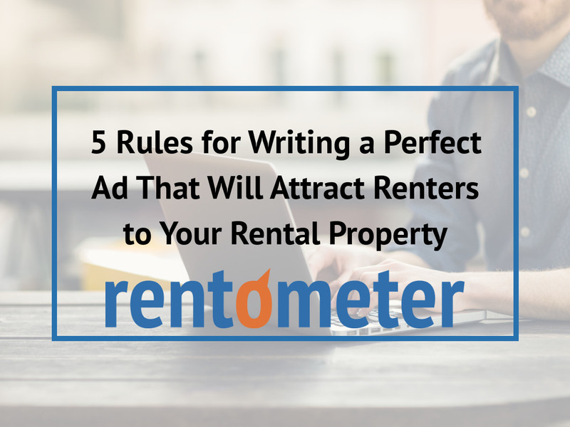 5 Rules for Writing a Perfect Ad That Will Attract Renters to Your