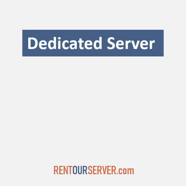 Dedicated Server Rent Our Server