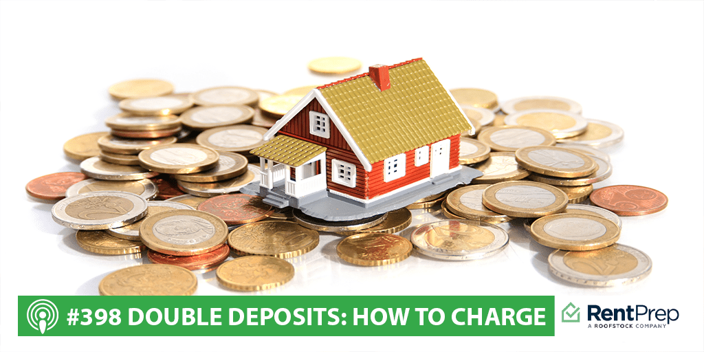 Double Deposits How To Charge (Podcast 398) RentPrep