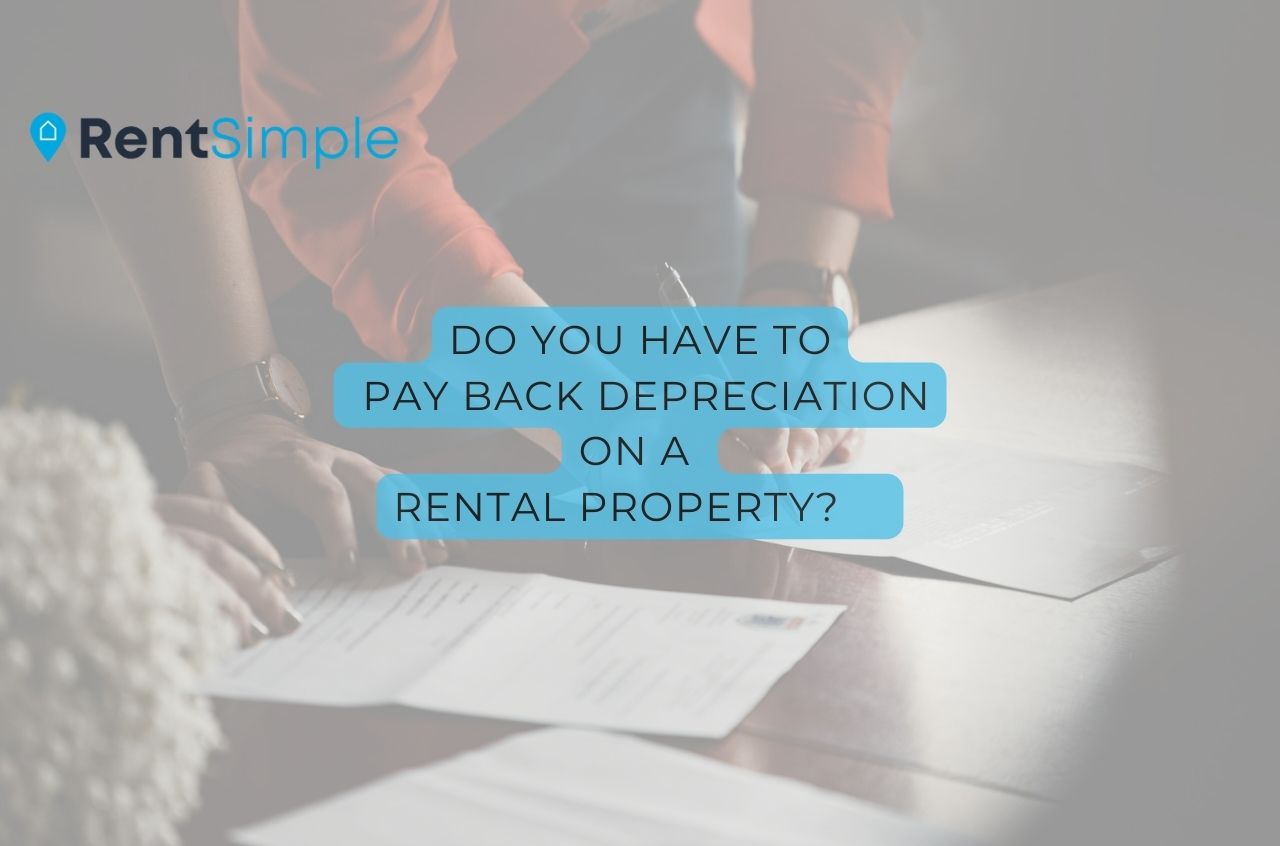 Do You Have to Pay Back Depreciation on a Rental Property? RentSimple