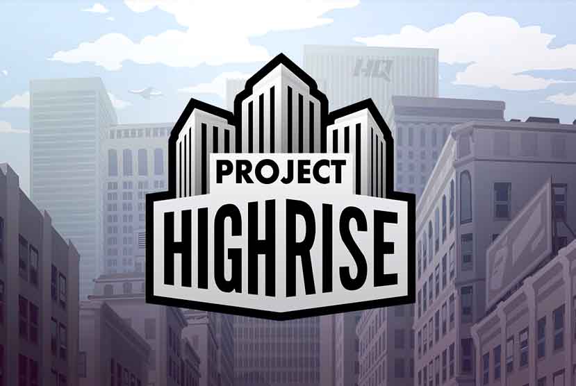Project Highrise Free Download (v1.6.3 & ALL DLC) Repack
