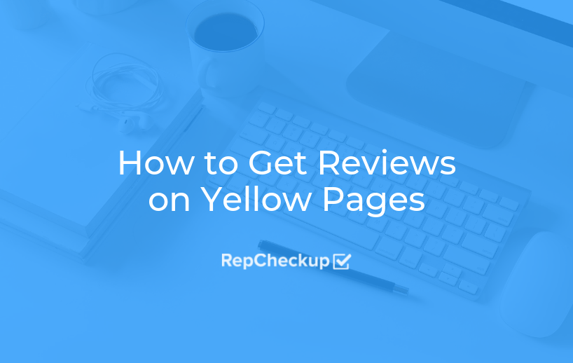 How to Get Reviews on Yellow Pages RepCheckup